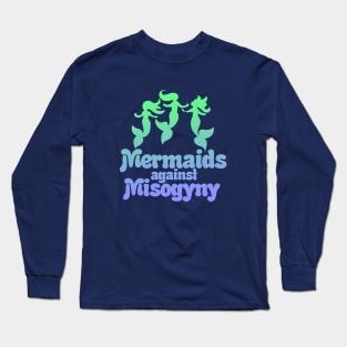 Mermaids against misogyny Long Sleeve T-Shirt